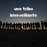 une tribu bienveillante