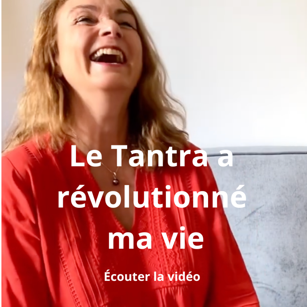 Le Tantra a révolutionné ma vie